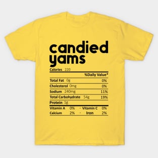 Candied Yams Nutrition Facts Gift Funny Thanksgiving Costume T-Shirt